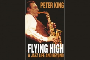 Peter King - a life in jazz